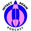 undefined Intact Again Podcast