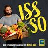 undefined ISS SO – der Ernährungspodcast mit Achim Sam