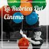 undefined La Rubrica Del Cinema