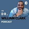 undefined The Dr. William Clark Podcast