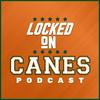 undefined Locked On Canes - Daily Podcast On Miami Hurricanes Football & Basketball