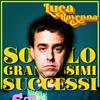 undefined Luca Ravenna – Solo Grandi anzi, Grandissimi Successi