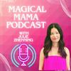 undefined Magical Mama Podcast with Julie Zhenning