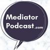 undefined Mediator Podcast .com - Mediation, Negotiation & Collaboration