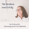 undefined Mit Struktur zum Erfolg - Der Podcast für Zeitmanagement & Produktivität