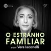 undefined O Estranho Familiar, com Vera Iaconelli