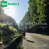 undefined Oltre ogni aspettativa // Rai Radio 3 (Tre Soldi)