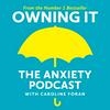 undefined Owning It: The Anxiety Podcast