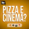 undefined Pizza e Cinema?