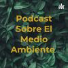 undefined Podcast Sobre El Medio Ambiente