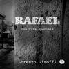 undefined RAFAEL. Una vita speciale