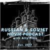 undefined A Russian & Soviet Movie Podcast with Ally Pitts