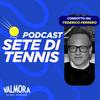 undefined "Sete di Tennis" con Federico Ferrero - Valmora podcast