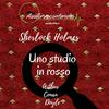 undefined Sherlock Holmes - Uno studio in rosso - Audiolibro Completo