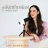 undefined #skinthusiast: the podcast