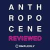 undefined The Anthropocene Reviewed