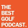 undefined THE BEST GOLF PODCAST