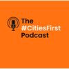 undefined The #CitiesFirst Podcast