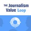 undefined The Journalism Value Loop