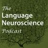 undefined The Language Neuroscience Podcast