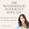 undefined Motherhood Anthology: Photography Education for a Business You Love