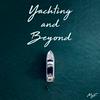 undefined Yachting and Beyond