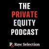 undefined The Private Equity Podcast, by Raw Selection