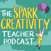 undefined The Spark Creativity Teacher Podcast | ELA