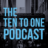 undefined The Ten to One Podcast