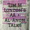 undefined Tim M London's AA + Al-Anon Talks