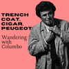 undefined Trench coat, cigar, Peugeot: Wandering with Columbo