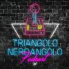 undefined Triangolo Nerdangolo Podcast