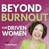 undefined Burnout Free Living for High Achiever, Driven Women : Beyond Burnout