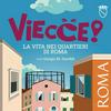 undefined VIECCE! La vita nei quartieri di Roma