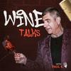 undefined Wine Talks with Paul K.