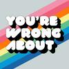 undefined You're Wrong About