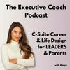 undefined Executive Coach: C-Suite Career Success, Planning, Goals, Work-Life Balance for Leaders + Parents