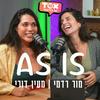 undefined אז איז - AS IS ⋮ מור רדמי ומעין דורי