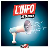 Podcast 100% Radio les infos du grand Toulouse