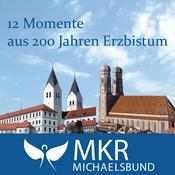 Podcast 12 Momente aus 200 Jahren Münchner Erzbistum