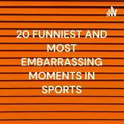 Podcast 20 FUNNIEST AND MOST EMBARRASSING MOMENTS IN SPORTS