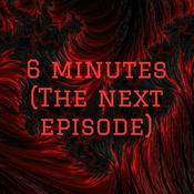 Podcast 6 minutes (The next episode)