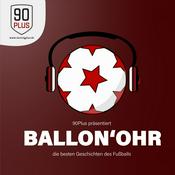 Podcast 90Plus pr&auml;sentiert: Ballon&#039;Ohr