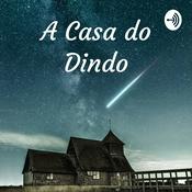 Podcast A Casa do Dindo - Podcast