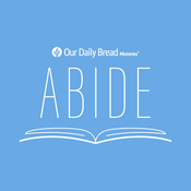 Podcast Abide, from Our Daily Bread Ministries