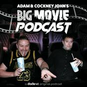 Podcast Adam & Cockney John's Big Movie Podcast