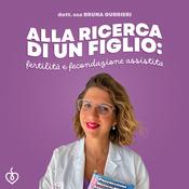 Podcast Alla ricerca di un figlio: fertilità e fecondazione assistita