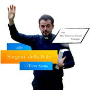 Podcast Alle sorgenti della fede in Terra Santa