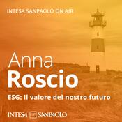 Podcast Anna Roscio. ESG: Il valore del nostro futuro - Intesa Sanpaolo On Air