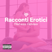 Podcast Audio Racconti Erotici by MistressAdvisor.it